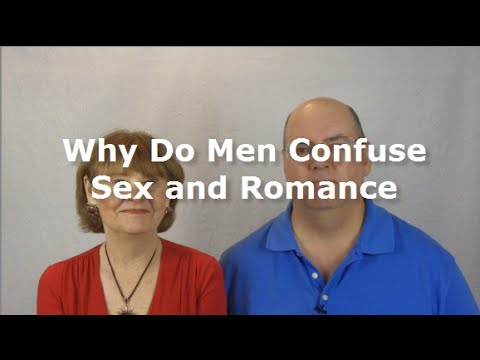 Relationship Tips For Women Over 50: Why Do Men Confuse Sex and Romance