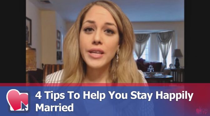 4 Tips To Help You Stay Happily Married – by Nancy Salim (for Digital Romance TV)